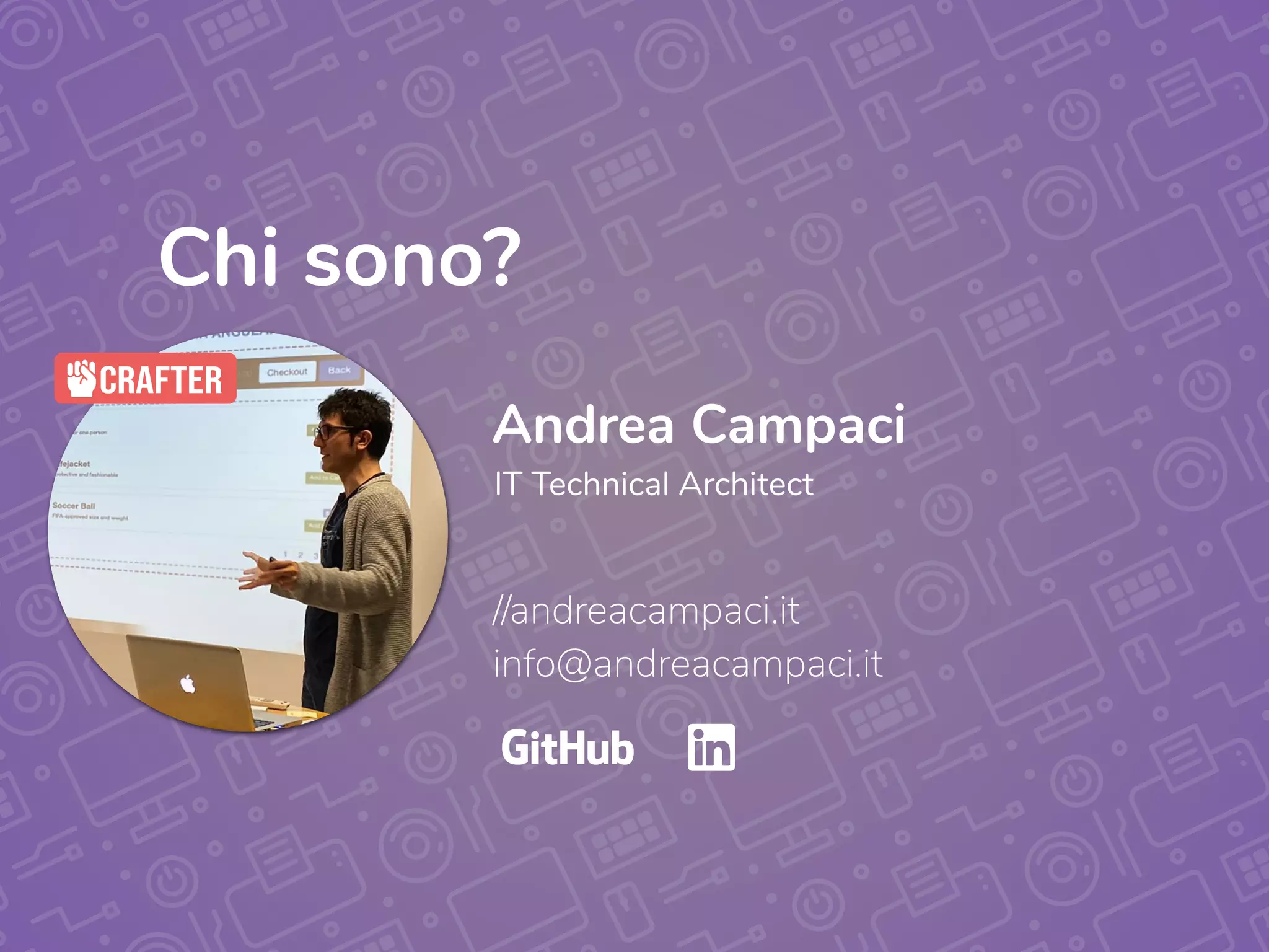 Andrea Campaci
Chi sono?
IT Technical Architect
//andreacampaci.it
info@andreacampaci.it
 