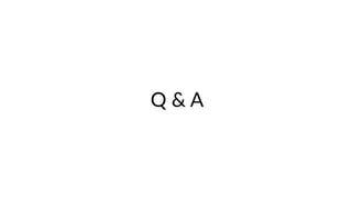 Q & A
 