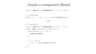 Create a component (React)
 