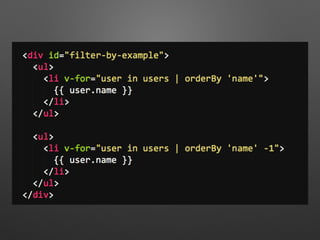 v-if v-show
• v-if v-show DOM v-if
• v-show CSS
(style)
• v-show
 