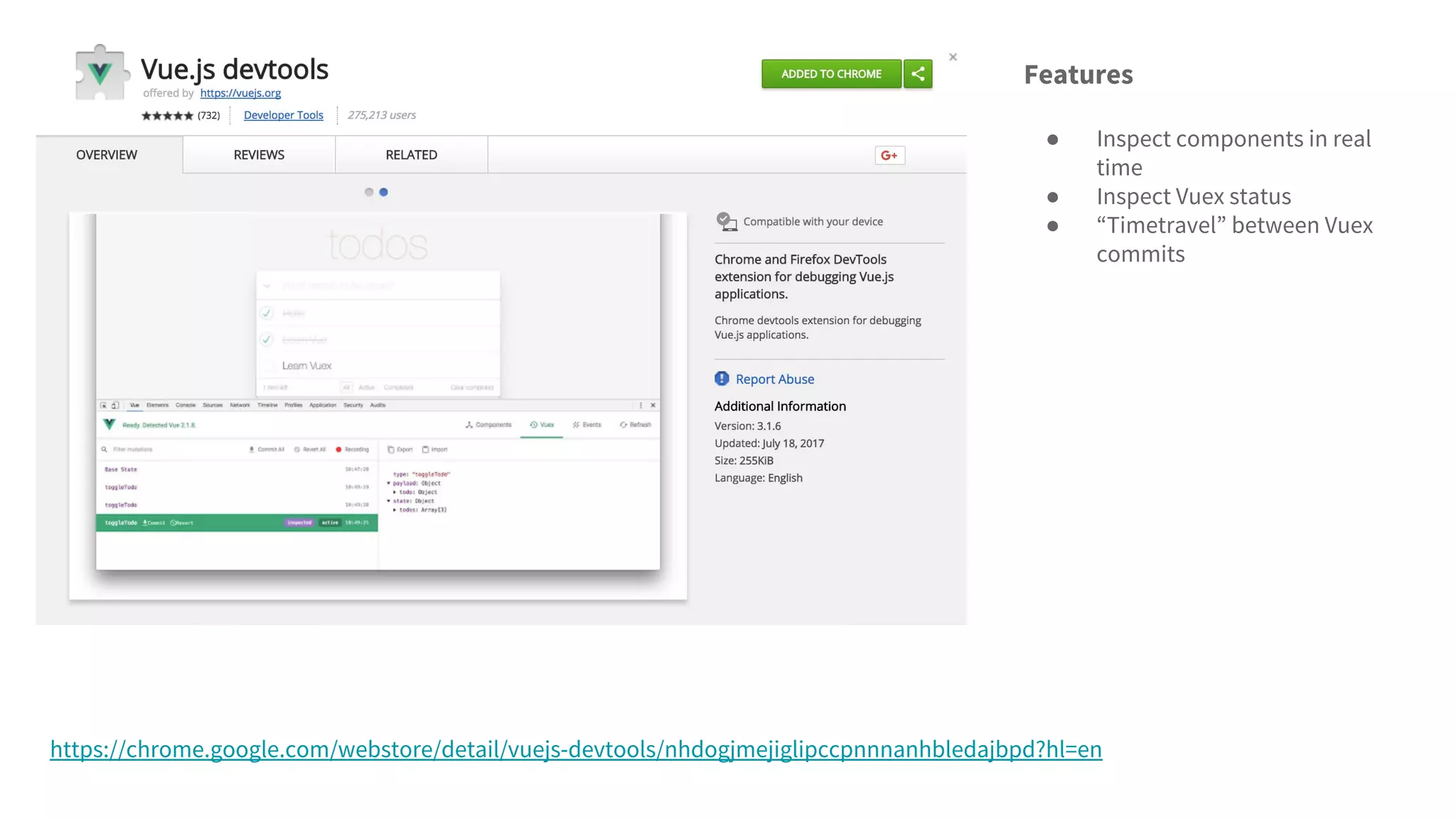 https://chrome.google.com/webstore/detail/vuejs-devtools/nhdogjmejiglipccpnnnanhbledajbpd?hl=en
Features
● Inspect components in real
time
● Inspect Vuex status
● “Timetravel” between Vuex
commits
 