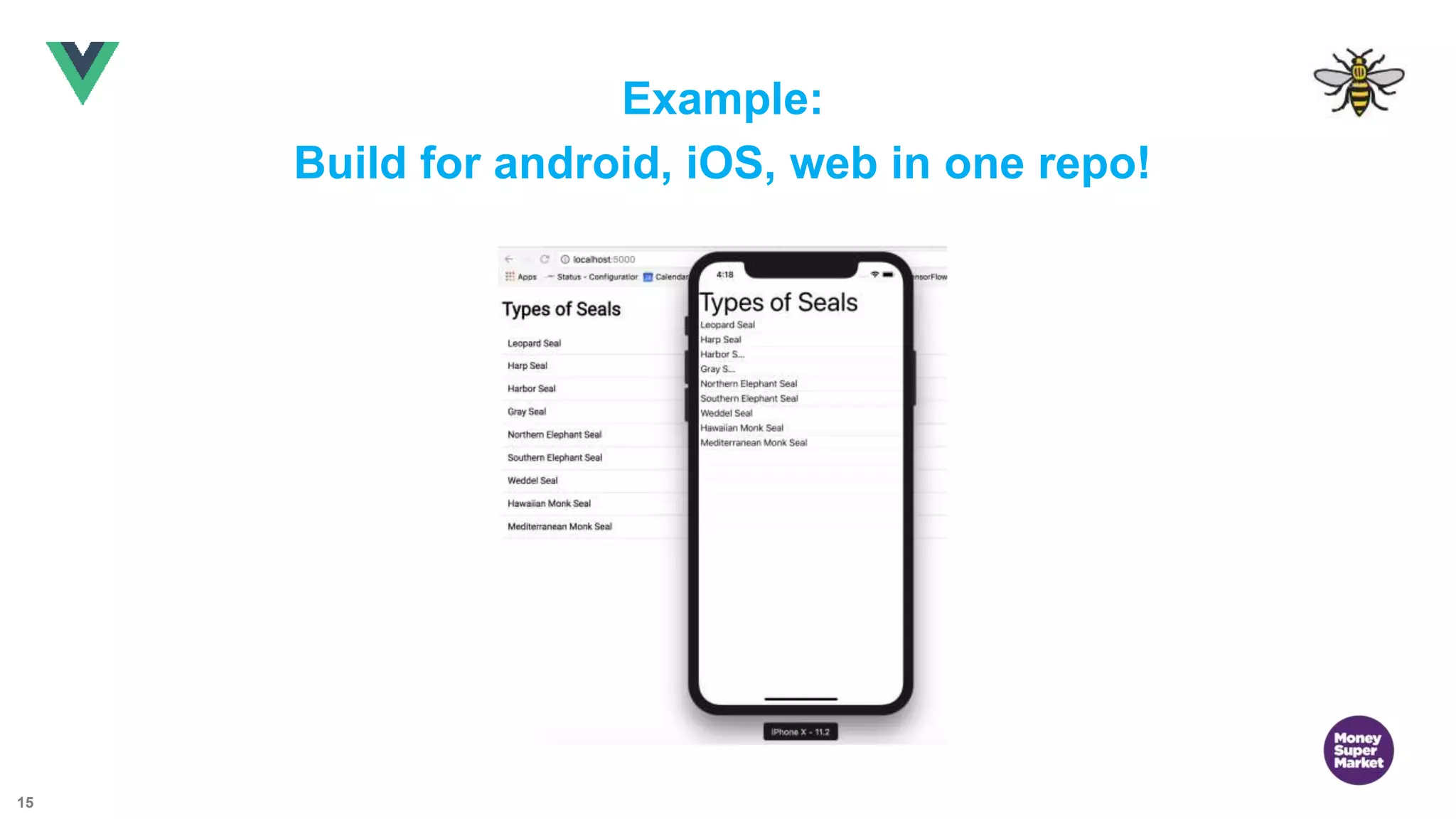 15 Example: Build for android, iOS, web in one repo! 