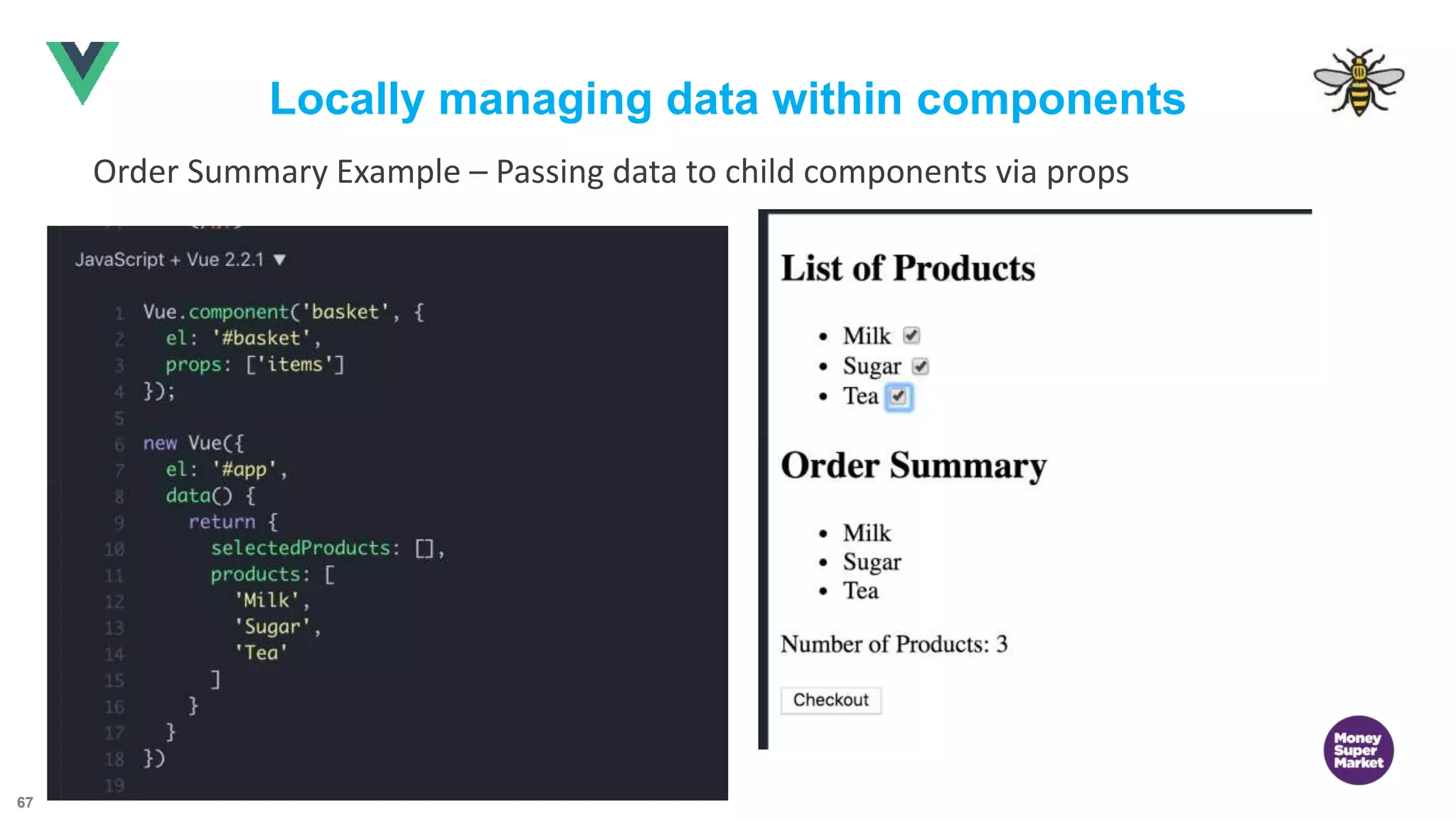 67 Locally managing data within components Order Summary Example – Passing data to child components via props 