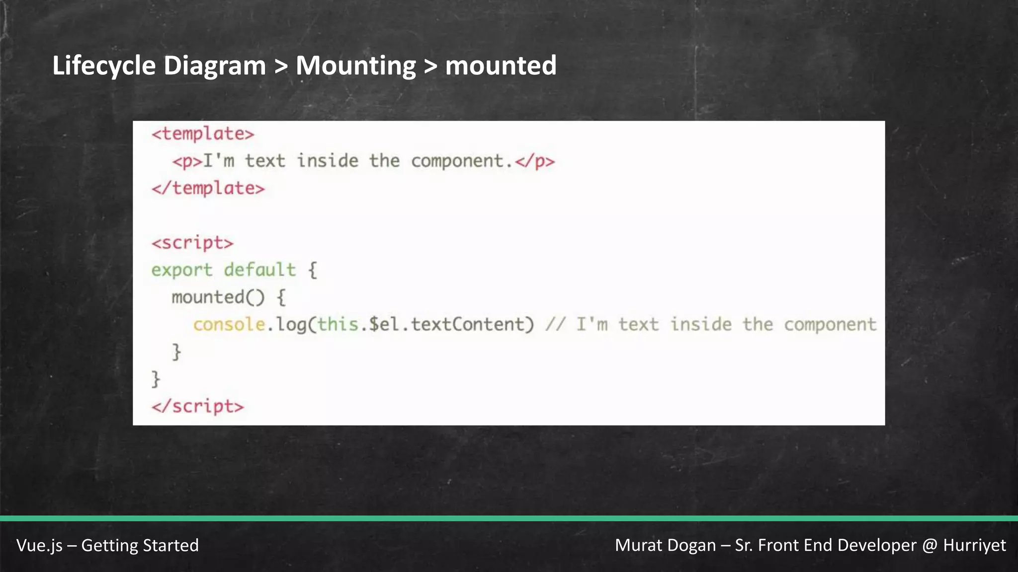 Murat Dogan – Sr. Front End Developer @ HurriyetVue.js – Getting Started Lifecycle Diagram > Mounting > mounted 