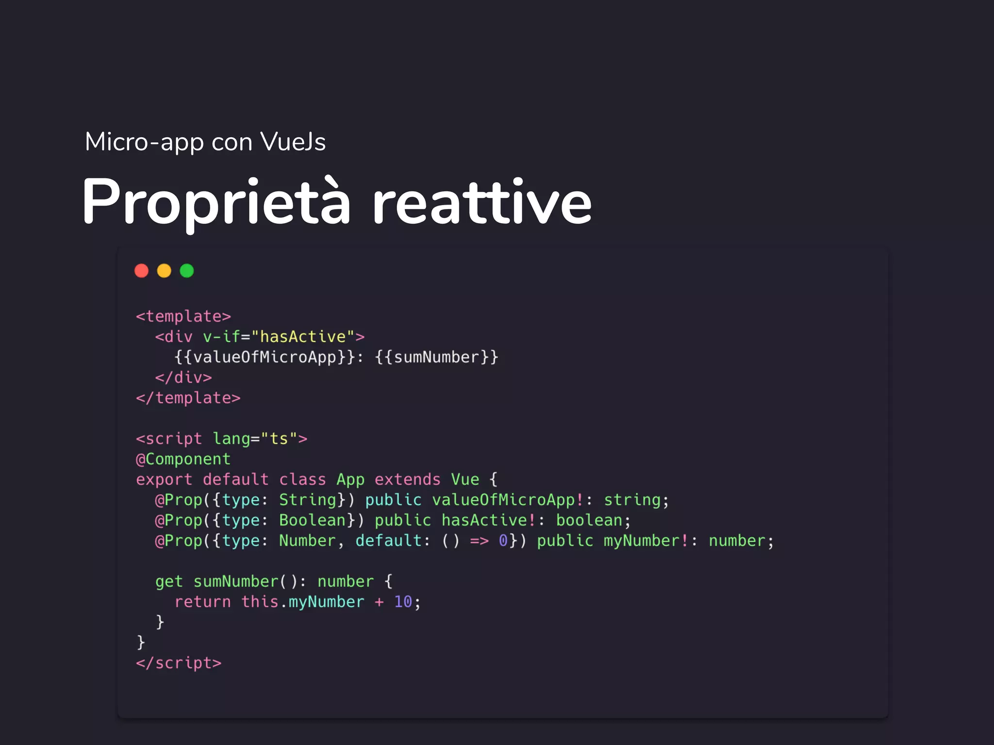 Proprietà reattive
Micro-app con VueJs
 