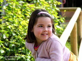 Con una chequera,
La felicidad.
 