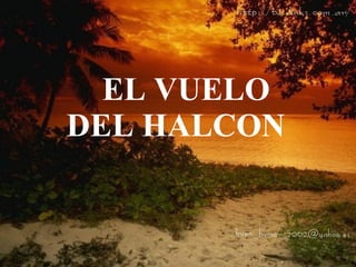 EL VUELO  DEL HALCON 