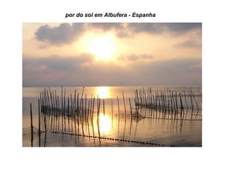 por do sol em Albufera - Espanha
 