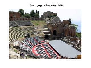Teatro grego – Taormina - Itália
 