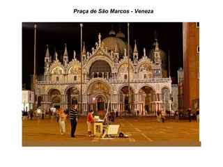Praça de São Marcos - Veneza
 