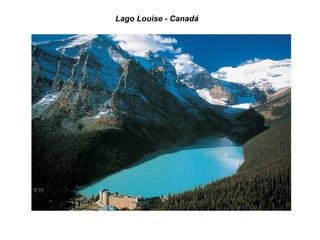 Lago Louise - Canadá
 