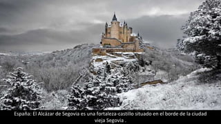 España: El Alcázar de Segovia es una fortaleza-castillo situado en el borde de la ciudad
vieja Segovia .
 