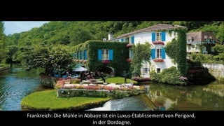 Frankreich: Die Mühle in Abbaye ist ein Luxus-Etablissement von Perigord,
in der Dordogne.
 