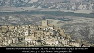 Italia: Craco un medieval Phantom City. Una ciudad abandonada? ¿Qué es un destino
turístico, pero, y un lugar famoso para girar películas.
 