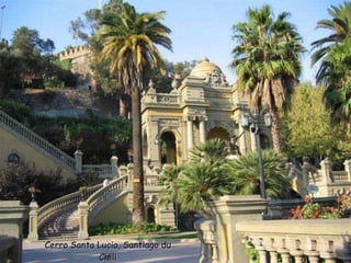 Cerro Santa Lucia, Santiago du Chili 