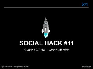 www.bestppt.com
SOCIAL HACK #11
CONNECTING – CHARLIE APP
@GabeVillamizar & @BenMartinezJ #VueNation
 