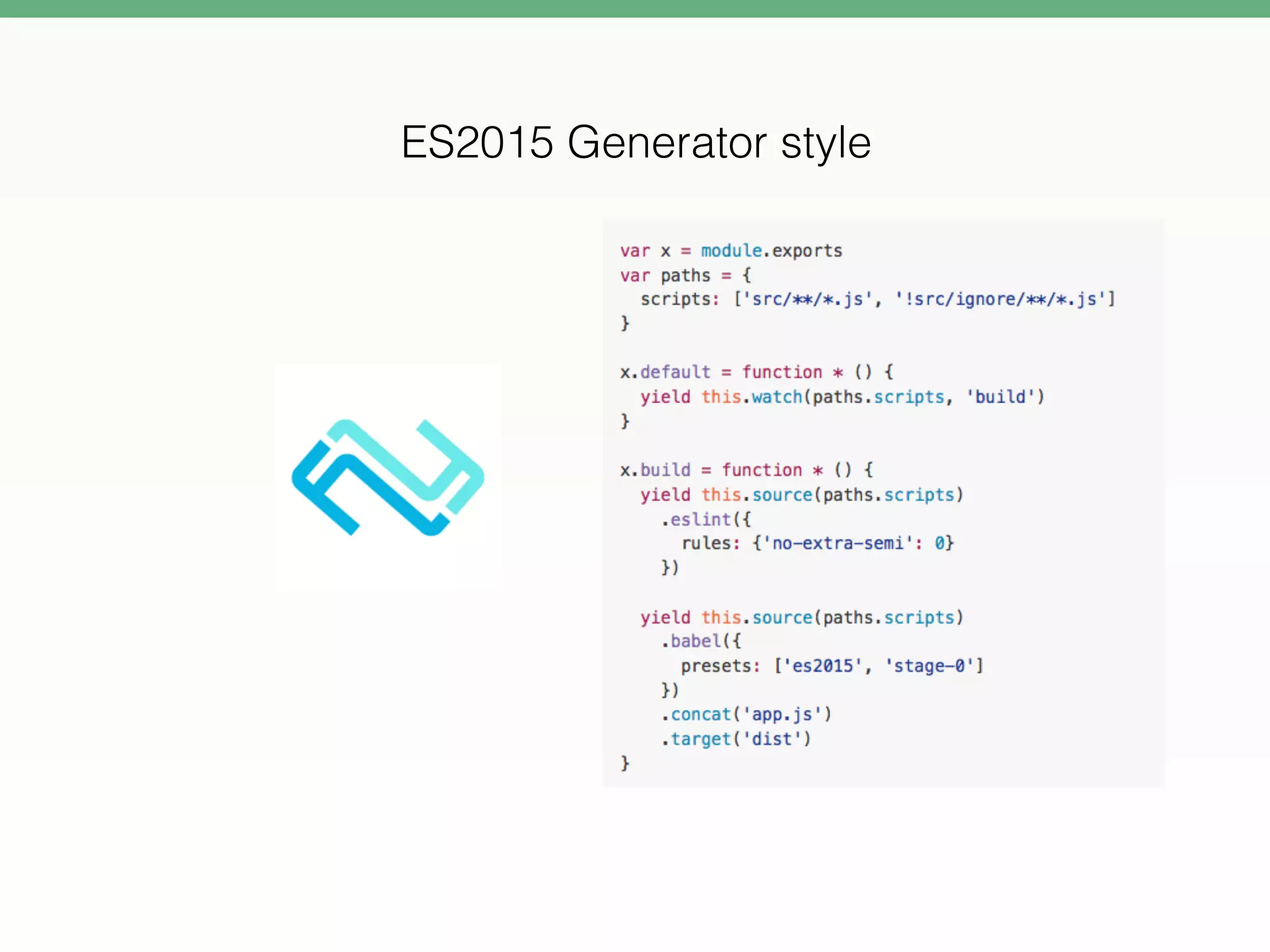 ES2015 Generator style
 