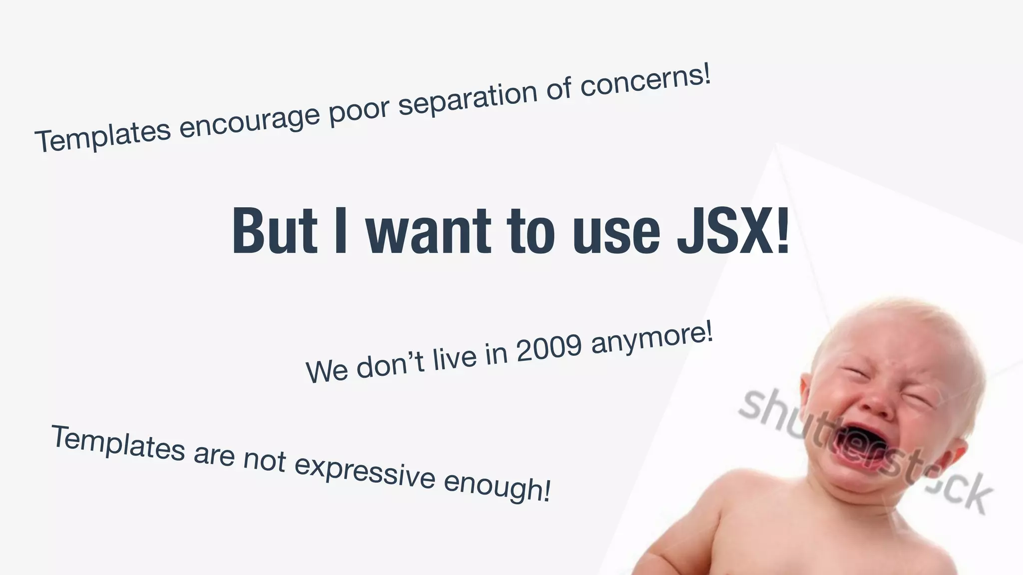 But I want to use JSX!
 