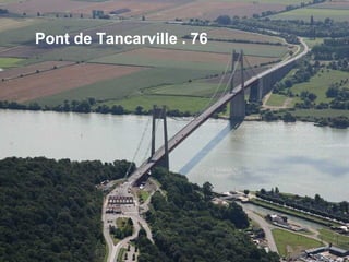 Pont de Tancarville . 76 