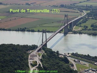 Pont de Tancarville (76) < Cliquer > pour faire défiler les photos