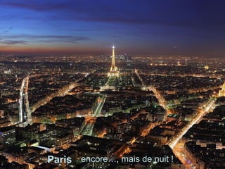 Paris encore… , mais de nuit !