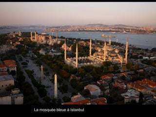 La mosquée bleue à Istanbul
 