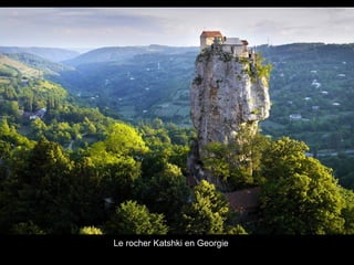 Le rocher Katshki en Georgie
 