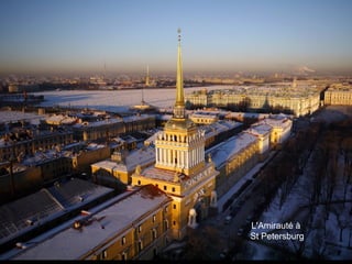 L'Amirauté à
St Petersburg
 