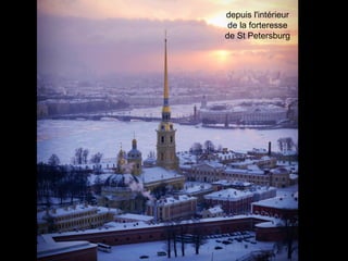 depuis l'intérieur
de la forteresse
de St Petersburg
 