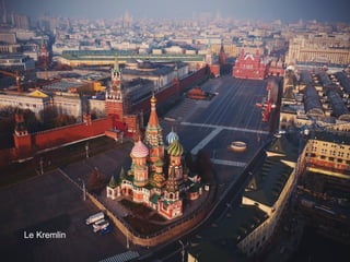 Le Kremlin
 