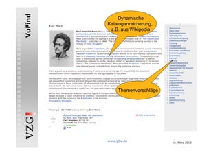 VuFind
             Dynamische
         Kataloganreicherung,
          z.B. aus Wikipedia




              Themenvorschläge




         www.gbv.de              16. März 2010
 