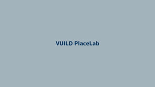 VUILD PlaceLab
 