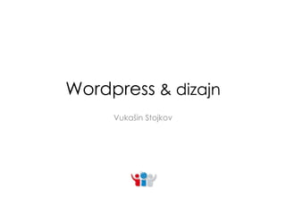Wordpress  & dizajn Vukašin Stojkov 