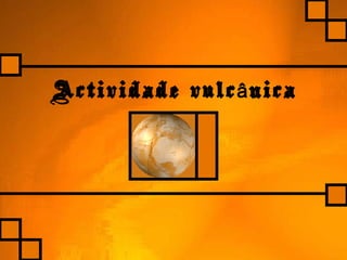 Actividade vulc nicaâ
 