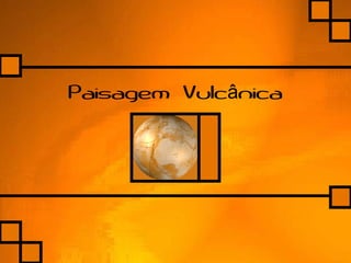 Paisagem Vulc nicaâ
 