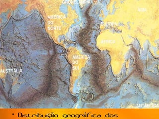 • Distribui o geogr fica dosçã á
 