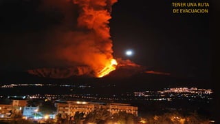 TENER UNA RUTA
DE EVACUACION
 