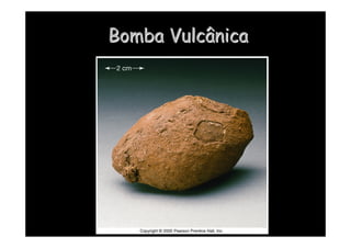 Bomba Vulcânica
Bomba Vulcânica
 