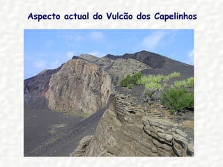 Aspecto actual do Vulcão dos Capelinhos 