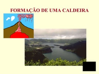 FORMAÇÃO DE UMA CALDEIRA 