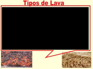 Tipos de Lava 
