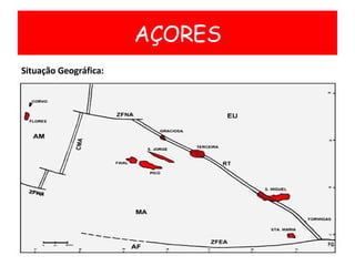 Situação Geográfica: AÇORES 