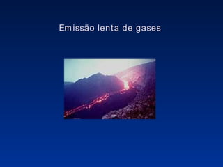 Emissão lenta de gases 