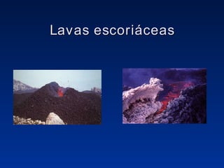 Lavas escoriáceas 