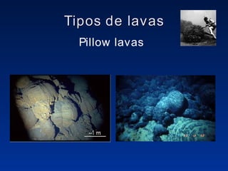 Tipos de lavas Pillow lavas 