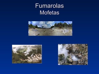 Fumarolas Mofetas 