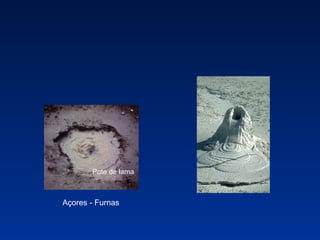 Pote de lama Açores - Furnas 