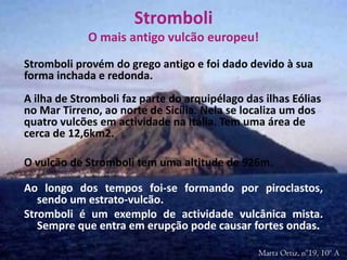 Monte CamarõesÉ o vulcão mais activo do Oeste africano, localmente conhecido por monte Fako, cujas últimas erupções foram a 28 de Março de 1999 e 28 de Maio de 2000.Altitude: 4.095m acima do nível médio do mar.Localização: Situa-se na zona costeira dos Camarões cerca de 230km a Oeste da cidade Yaoundé na costa ocidental de África.Actividade: O vulcão tem produzido essencialmente materiais basálticos formando um horst-vulcânico sobre as rochas metamórficas do Pré-câmbrico, recobertas por sedimentos.Jéssica, nº12, 10º A