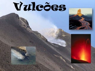 Vulcões 