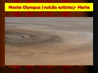 Monte Olympus (vulcão extinto)- Marte